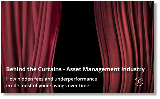 How hidden fees and underperformance   erode most of your savings over time  Behind the Curtains - Asset Management Industry