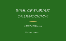 Find out more>  21 november 2022 bank of england or democracy?